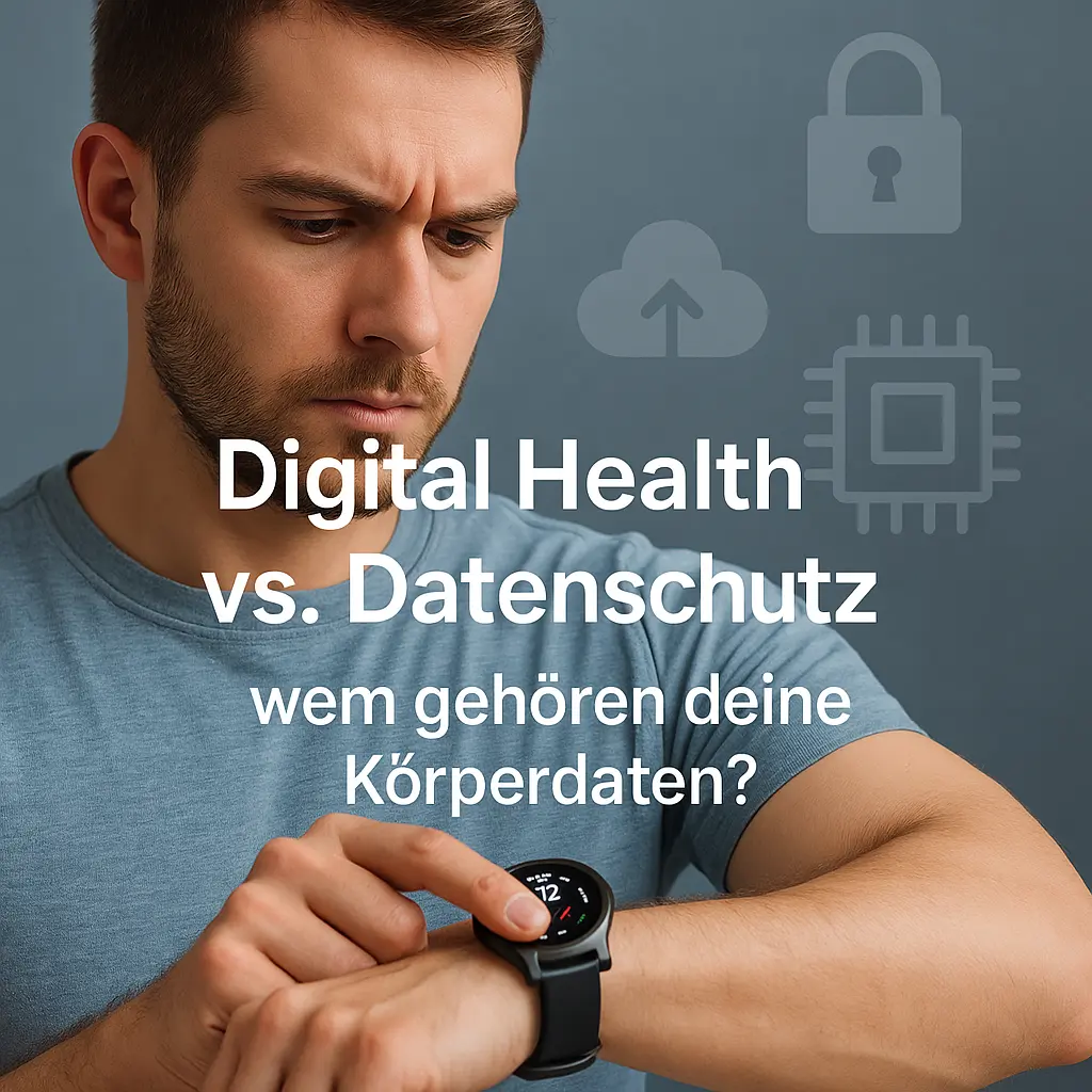 Digital Health vs. Datenschutz – Wem gehören deine Körperdaten?